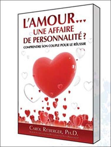 L'Amour... Une affaire de personnalité ? : Comprendre son couple pour le réussir