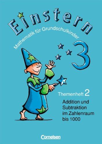 Einstern 3, Themenheft 2. Mathematik für Grundschulkinder: Addition und Subtraktion im Zahlenraum bis 1000