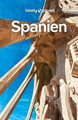 LONELY PLANET Reiseführer Spanien: Eigene Wege gehen und Einzigartiges erleben.