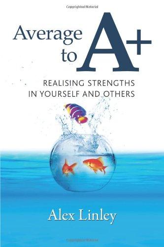 Average to A+: Realising Strengths in Yourself and Others (Strengthening the World)