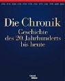 Die Chronik, Geschichte des 20. Jahrhunderts bis heute