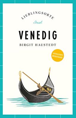 Venedig Reiseführer LIEBLINGSORTE: Entdecken Sie das Lebensgefühl einer Stadt! | Mit vielen Insider-Tipps, farbigen Fotografien und ausklappbaren Karten