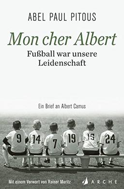 Mon cher Albert. Fußball war unsere Leidenschaft.: Ein Brief an Albert Camus