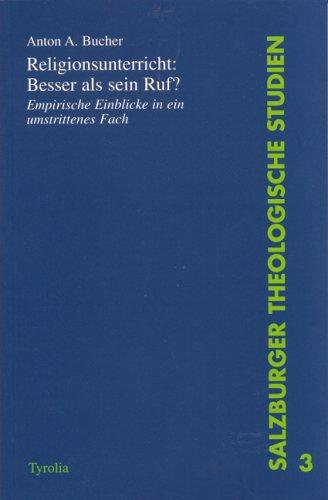 Religionsunterricht: Besser als sein Ruf?: Empirische Einblicke in ein umstrittenes Fach