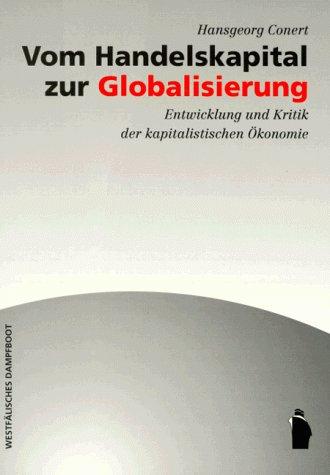 Vom Handelskapital zur Globalisierung: Entwicklung und Kritik der kapitalistischen Ökonomie