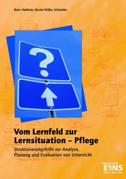 Vom Lernfeld zur Lernsituation - Pflege