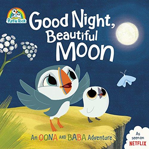 Good Night, Beautiful Moon: An Oona and Baba Adventure (Puffin Rock)