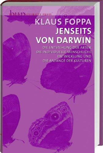 Jenseits von Darwin: Die Entstehung der Arten, die individuelle menschliche Entwicklung und die Anfänge der Kulturen