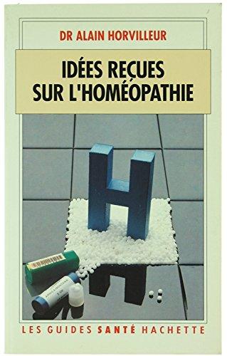 Les Idées reçues sur l'homéopathie