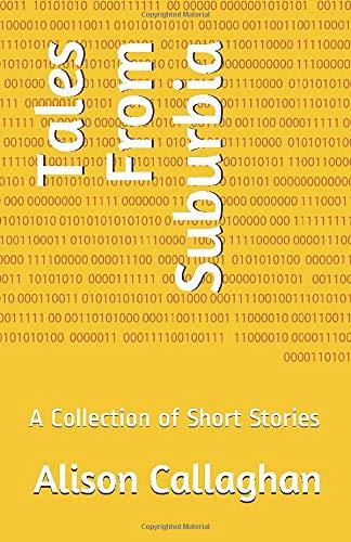 Tales From Suburbia: A Collection of Short Stories