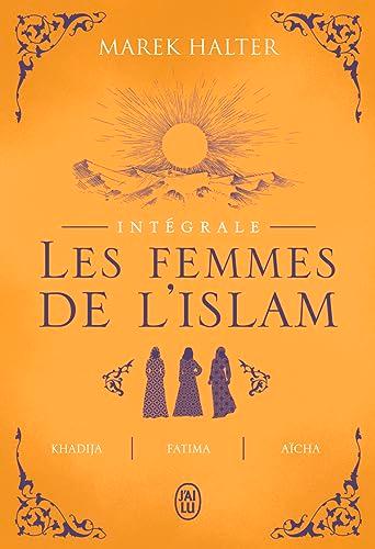 Les femmes de l'islam : intégrale