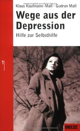 Wege aus der Depression: Hilfe zur Selbsthilfe (Beltz Taschenbuch / Ratgeber)