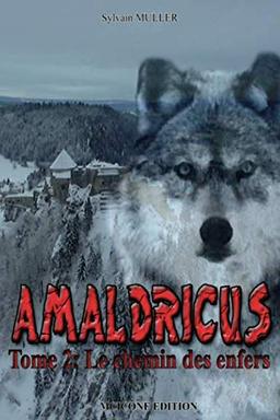 AMALDRICUS: Tome 2: Le chemin des Enfers (Amaldricus:Trilogie, Band 2)