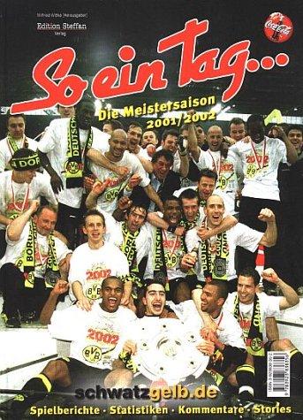 So ein Tag... Borussia Dortmund 2001/2002. Das Meisterjahr