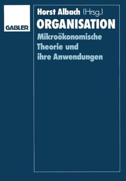 Organisation: Mikroökonomische Theorie und ihre Anwendungen