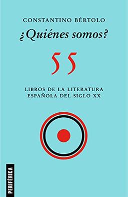 ¿Quiénes somos?: 55 libros de la literatura española del siglo xx (Fuera de serie, Band 6)