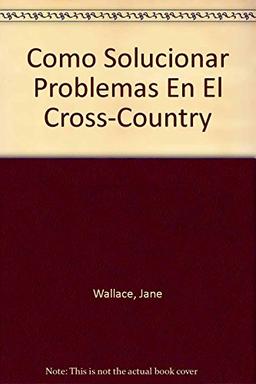 Como solucionar problemas en el cross-country / How to solve problems in the cross-country (Guias Ecuestres Ilustradas)