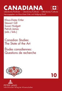 Canadian Studies: The State of the Art- Études canadiennes : Questions de recherché: 1981-2011: International Council for Canadian Studies (ICCS)- ... d'études canadiennes (CIEC) (Canadiana)