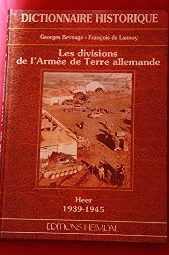 Les divisions de l'armée de terre allemande, Heer, 1939-1945 : dictionnaire historique