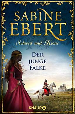 Schwert und Krone - Der junge Falke: Roman (Das Barbarossa-Epos, Band 2)