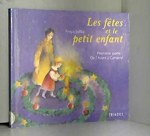 Les fêtes et le petit enfant. Vol. 1. De l'Avent à Carnaval