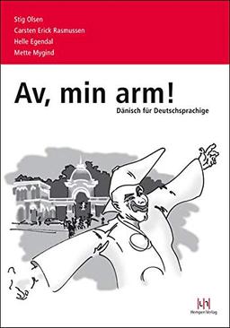 Av, min arm! - Dänisch für Deutschsprachige: Lehrbuch mit CD