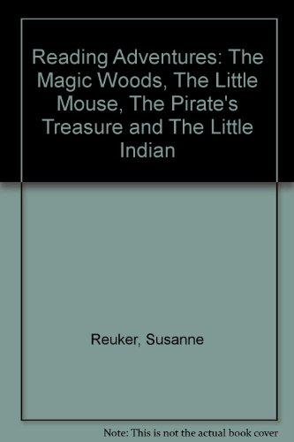 "The Magic Woods", "The Little Mouse", "The Pirate's Treasure" and "The Little Indian" (Reading Adventures)