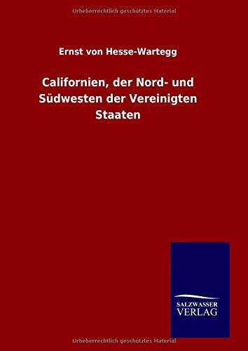 Californien, der Nord- und Südwesten der Vereinigten Staaten