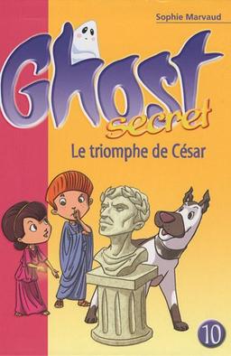 Ghost secret. Vol. 10. Le triomphe de César