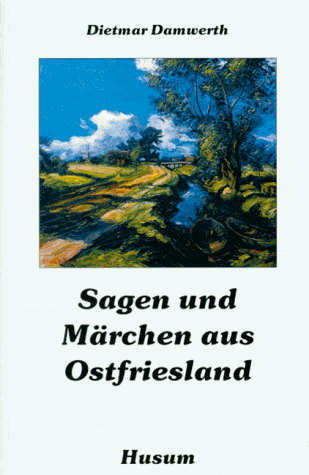 Sagen und Märchen aus Ostfriesland