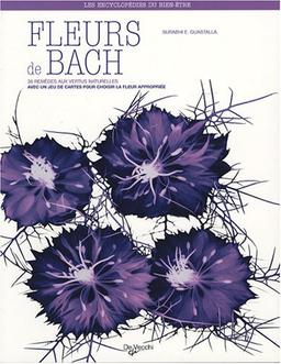 Fleurs de Bach : 38 remèdes aux vertus naturelles : avec un jeu de cartes pour choisir la fleur appropriée