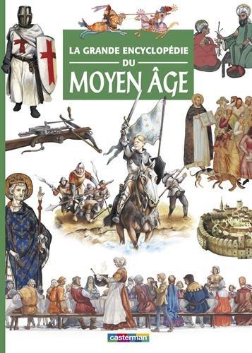 La grande encyclopédie du Moyen Age