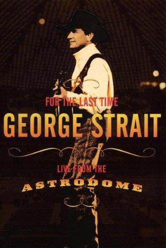 George Strait - For the Last Time: Live From The Astrodome