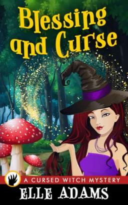 Blessing and Curse (A Cursed Witch Mystery, Band 3)