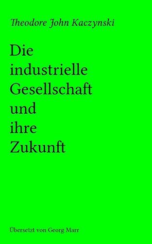 Die industrielle Gesellschaft und ihre Zukunft