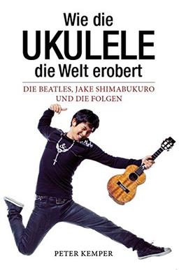 Wie die Ukulele die Welt erobert: Die Beatles, Jake Shimabukuro und die Folgen