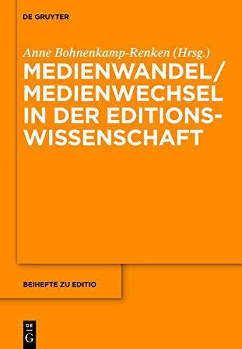 Medienwandel / Medienwechsel in der Editionswissenschaft (editio / Beihefte, Band 35)