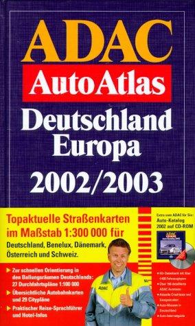 Der ADAC AutoAtlas Deutschland Europa 2002/2003. Mit CD-ROM