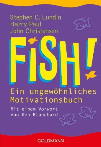 Fish! Ein ungewöhnliches Motivationsbuch