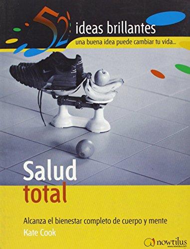 Salud Total: Alcanza el bienestar completo de cuerpo y mente (52 Ideas Brillantes, Band 1)