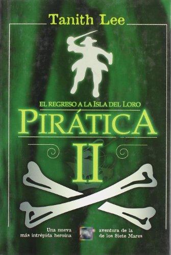 Piratica II / Little Pirate II: El Regreso a La Isla Del Loro/Return to Parrot Island