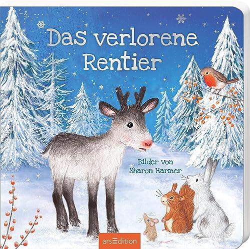 Das verlorene Rentier: Eine wunderschöne Weihnachtsgeschichte für Kinder ab 2 Jahren