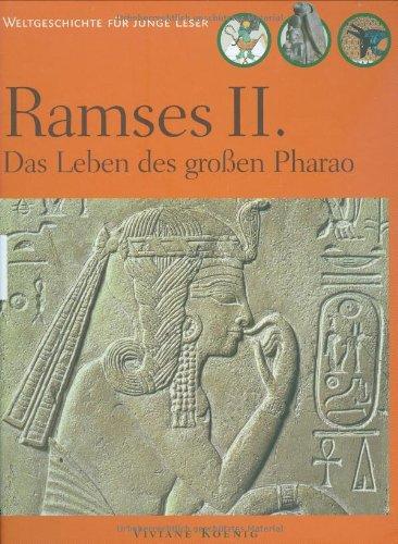 Ramses II: Das Leben des großen Pharao