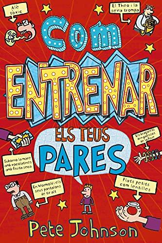 Com entrenar els teus pares (Catalá - A PARTIR DE 12 ANYS - NARRATIVA - Els meus pares i jo)