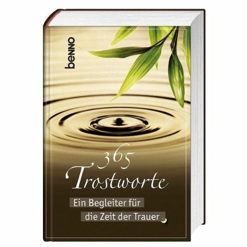 365 Trostworte: Ein Begleiter für die Zeit der Trauer