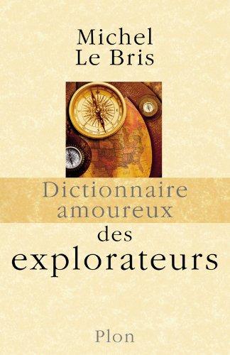 Dictionnaire amoureux des explorateurs