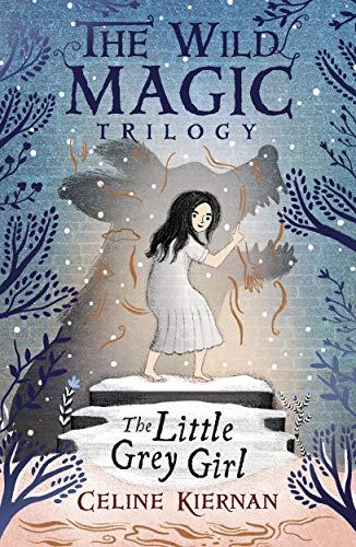 The Little Grey Girl (The Wild Magic Trilogy, Book Two)