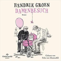 Damenbesuch (Hendrik Groen 0): 5 CDs | Das Prequel zu »Eierlikörtage«