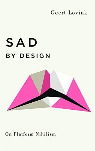 Sad by Design: On Platform Nihilism (Digital Barricades)