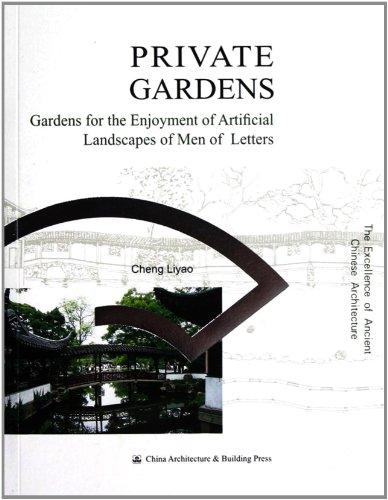 Private Gardens (The Excellence of Ancient Chinese Architecture Series)